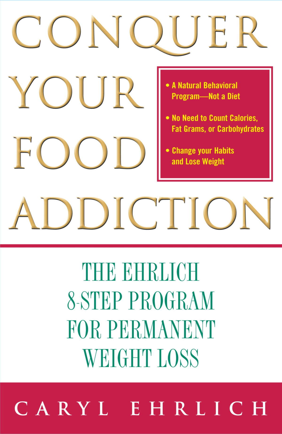 Conquer Your Food Addiction Caryl Ehrlich Ehrlich Caryl
