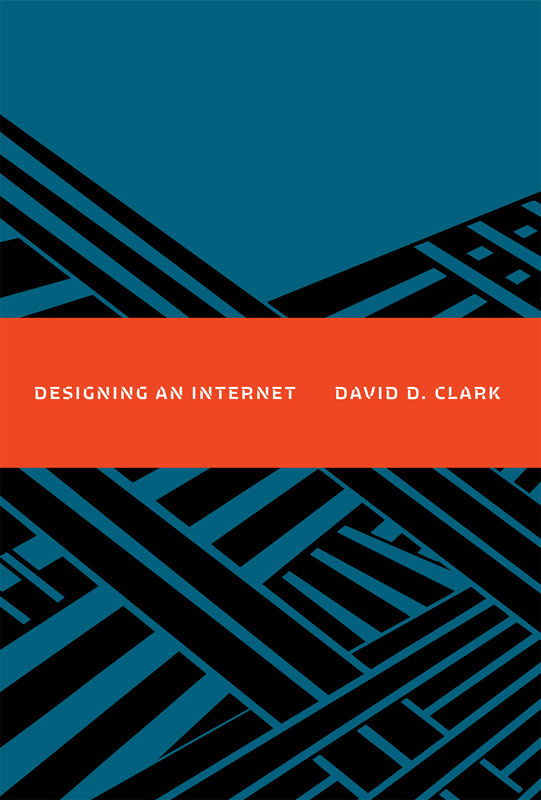 Designing An Internet David D Clark