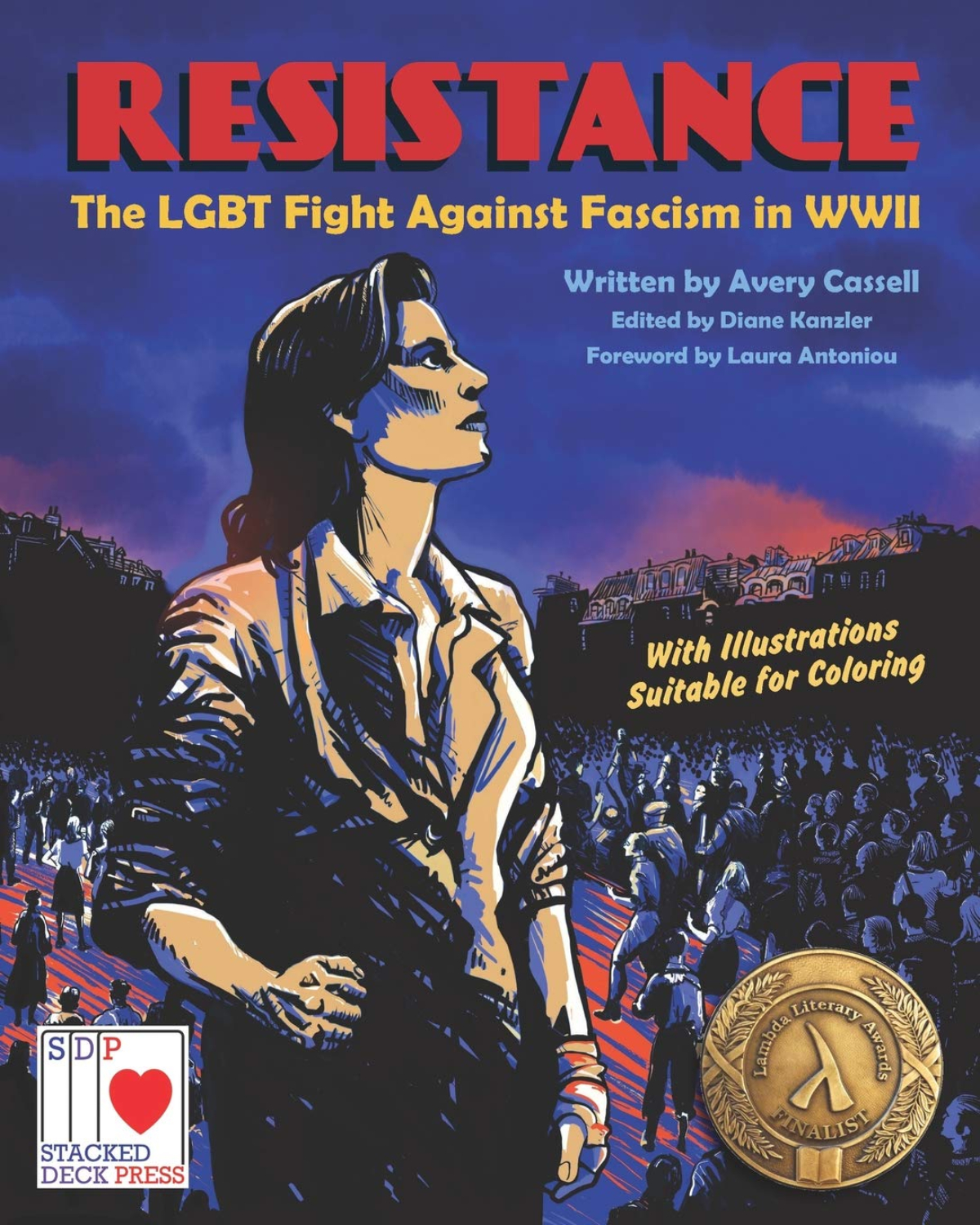 Resistance The Lgbtiq Fight Against Fascism In Wwii 1st Edition Avery Cassell Author Editor Dianne Kanzler Foreword By Laura Antoniou