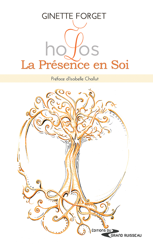 Holos La Présence En Soi Ginette Forget