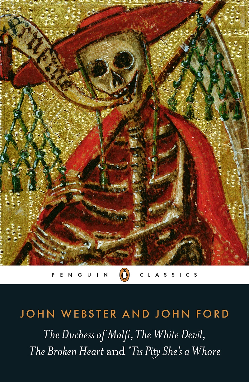 The Duchess Of Malfi The White Devil The Broken Heart And Tis Pity Shes A Whore John Ford