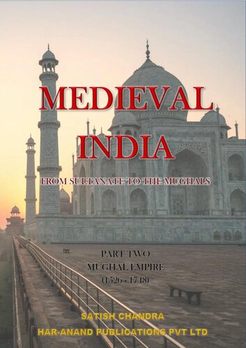 Medieval India From Sultanat To The Mughals Part Two Mughal Empire 15261748 2016th Edition Satish Chandra