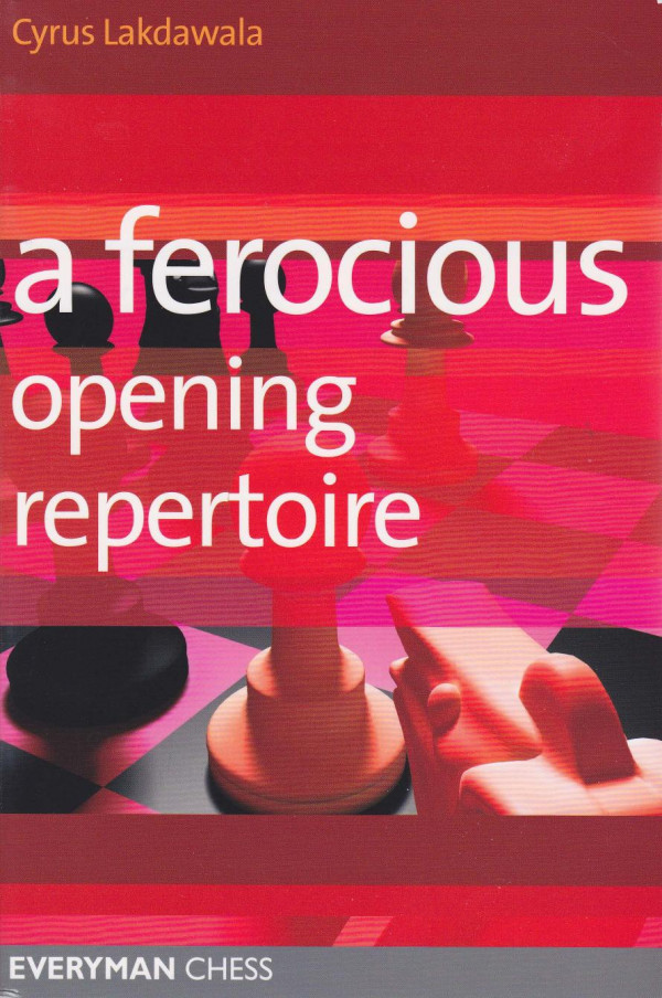 A Ferocious Opening Repertoire Cyrus Lakdawala