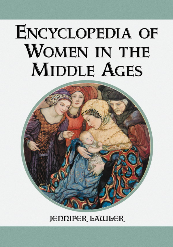 Encyclopedia Of Women In The Middle Ages Jennifer Lawler Lawler