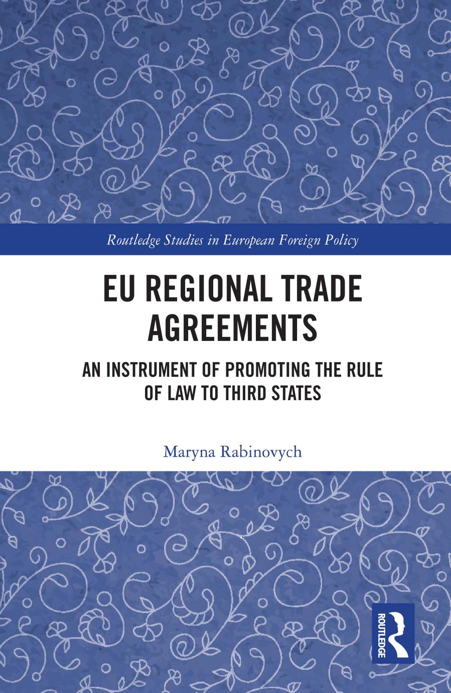 Eu Regional Trade Agreements An Instrument Of Promoting The Rule Of Law To Third States Maryna Rabinovych