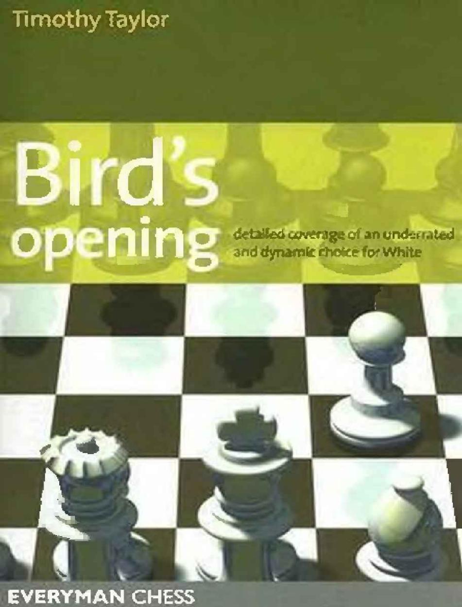 Birds Opening Detailed Coverage Of An Underrated And Dynamic Choice For White 1st Edition Timothy Taylor