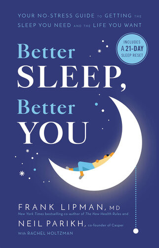 Better Sleep Better You Your Nostress Guide For Getting The Sleep You Need And The Life You Want 1st Edition Frank Lipman