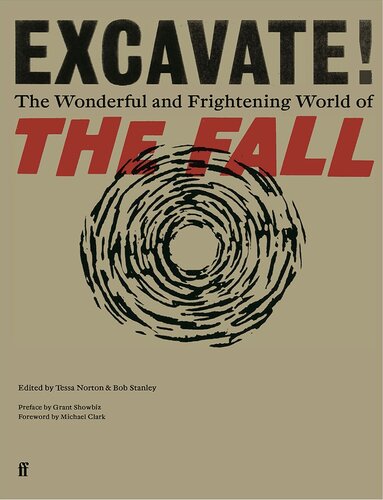 Excavate The Wonderful And Frightening World Of The Fall Main Bob Stanley