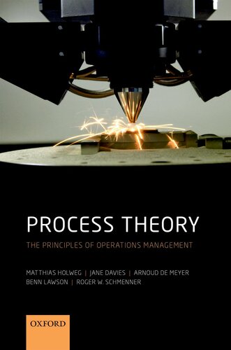 Process Theory The Principles Of Operations Management 1st Edition Matthias Holweg