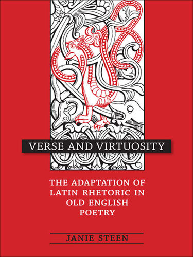Verse And Virtuosity The Adaptation Of Latin Rhetoric In Old English Poetry Janie Steen