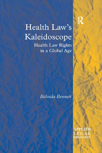 Health Laws Kaleidoscope Health Law Rights In A Global Age Bennett