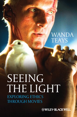 Seeing The Light Exploring Ethics Through Movies Wanda Teays