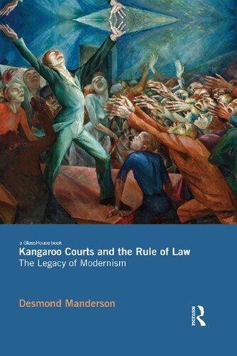 Kangaroo Courts And The Rule Of Law The Legacy Of Modernism Desmond Manderson