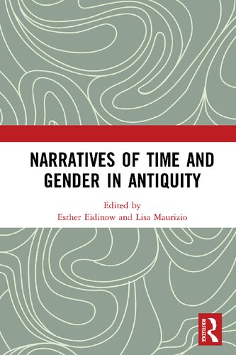 Narratives Of Time And Gender In Antiquity Esther Eidinow Lisa Maurizio