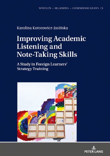 Improving Academic Listening And Notetaking Skills A Study In Foreign Learners Strategy Training Karolina Kotorowiczjasinska