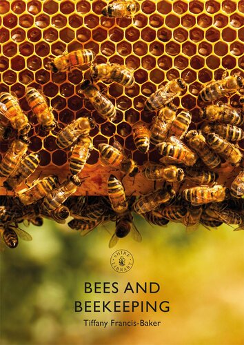 Bees And Beekeeping 1st Edition Tiffany Francisbaker