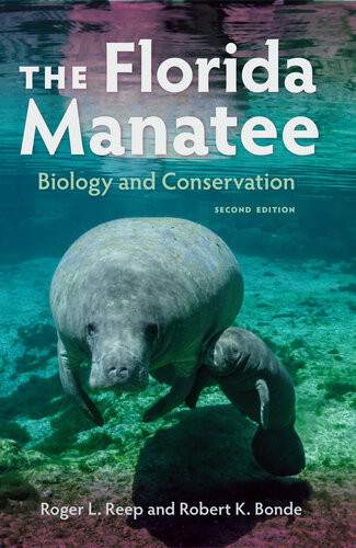 The Florida Manatee Biology And Conservation 2nd Edition Roger L Reep