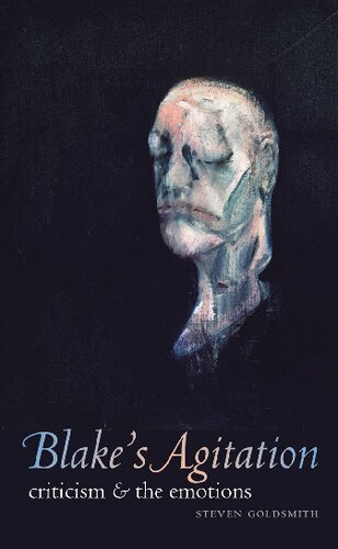 Blakes Agitation Criticism And The Emotions Steven Goldsmith