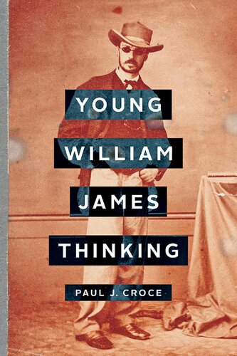 Young William James Thinking Paul J Croce