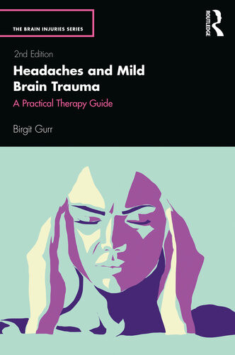 Headaches And Mild Brain Trauma A Practical Therapy Guide 2nd Edition Birgit Gurr