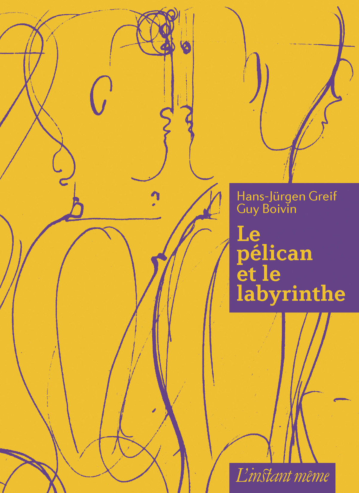 Le Pélican Et Le Labyrinthe Hansjürgen Greif Guy Boivin