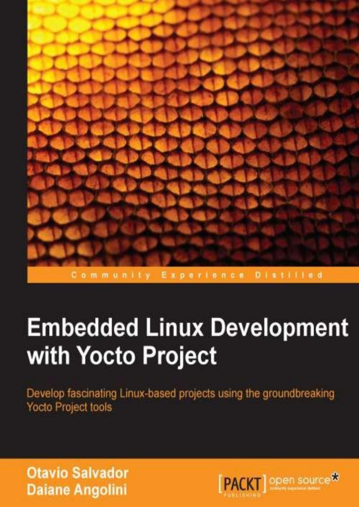 Embedded Linux Development With Yocto Project Otavio Salvador Daiane Angolini Salvador