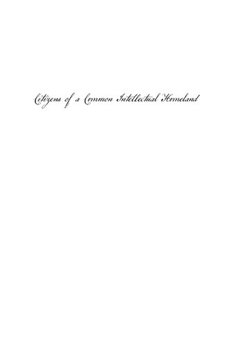 Citizens Of A Common Intellectual Homeland The Transatlantic Origins Of American Democracy And Nationhood Armin Mattes