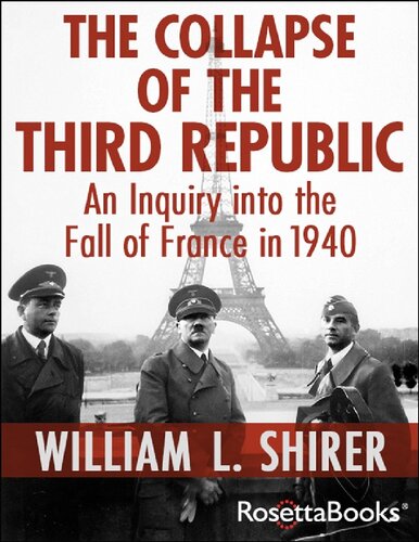 The Collapse Of The Third Republic An Inquiry Into The Fall Of France In 1940 William L Shirer
