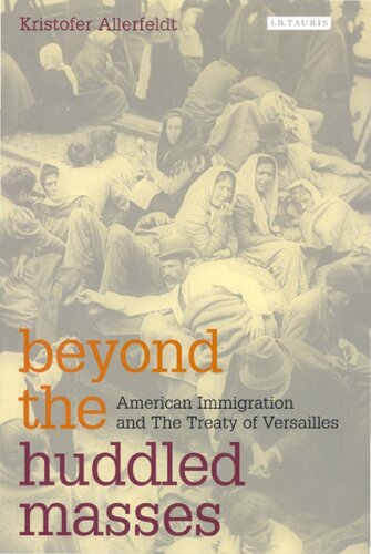 Beyond The Huddled Masses American Immigration And The Treaty Of Versailles Kristofer Allerfeldt