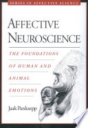 Affective Neuroscience The Foundations Of Human And Animal Emotions Jaak Panksepp