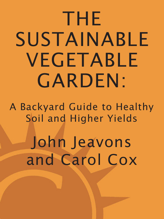 The Sustainable Vegetable Garden John Jeavons