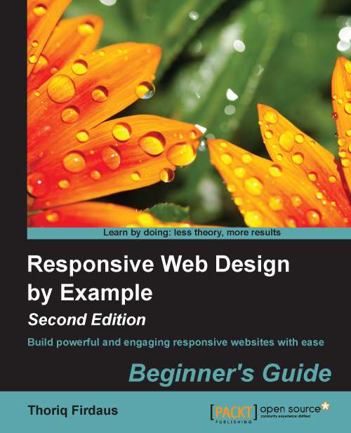 Responsive Web Design By Example Beginners Guide Second Edition Thoriq Firdaus Firdaus