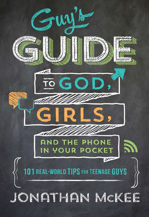 Guys Guide To God Girls And The Phone In Your Pocket Jonathan Mckee
