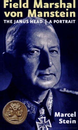 Field Marshal Von Manstein The Janushead A Portrait Marcel Stein