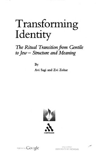 Transforming Identity The Ritual Transition From Gentile To Jew Structure And Meaning Avi Sagi Zvi Zohar