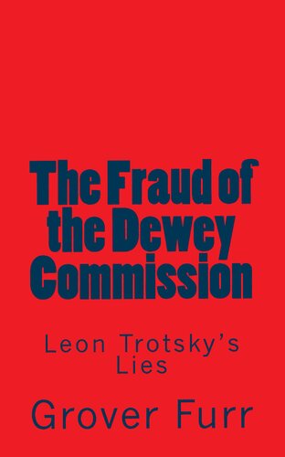 The Fraud Of The Dewey Commission Leon Trotskys Lies Grover Furr