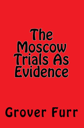 The Moscow Trials As Evidence Grover Furr