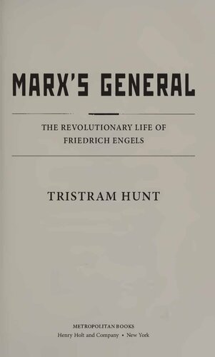Marxs General The Revolucionary Life Of Friedrich Engels Tristram Hunt