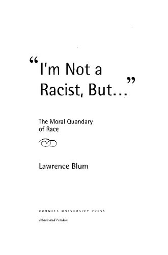 Im Not A Racist But The Moral Quandary Of Race Lawrence Blum