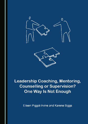 Leadership Coaching Mentoring Counselling Or Supervision One Way Is Not Enough 1st Edition Eileen Piggotirvine