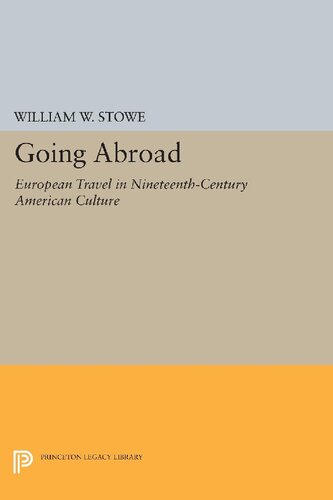 Going Abroad European Travel In Nineteenthcentury American Culture Reprint William W Stowe