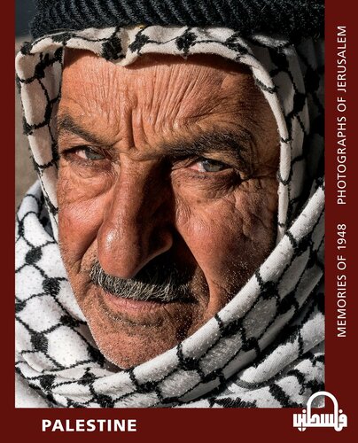 Palestine Memories Of 1948 Photographs Of Jerusalem None Chris Conti