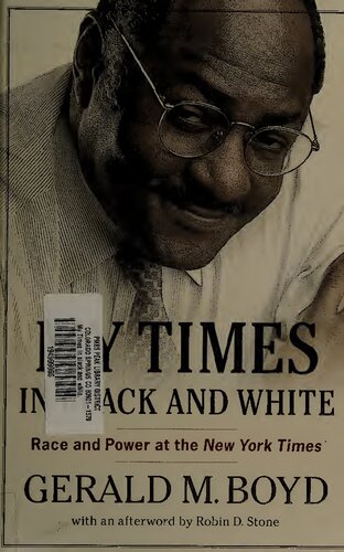 My Times In Black And White Race And Power At The New York Times Hardcover Gerald M Boyd Robin D Stone