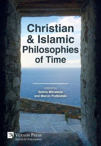 Christian And Islamic Philosophies Of Time Sotiris Mitralexis Marcin Podbielski