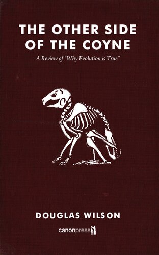The Other Side Of The Coyne A Review Of Why Evolution Is True Douglas Wilson