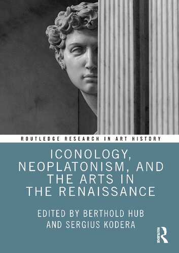 Iconology Neoplatonism And The Arts In The Renaissance 1st Edition Berthold Hub