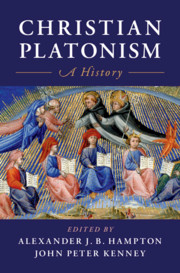 Christian Platonism A History Alexander J B Hampton John Peter Kenney