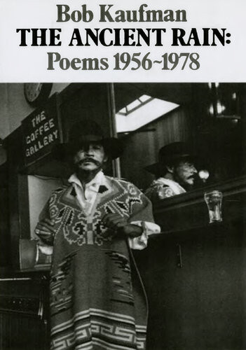 The Ancient Rain Poems 19561978 Bob Kaufman