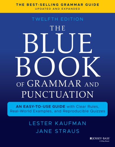 The Blue Book Of Grammar And Punctuation An Easytouse Guide With Clear Rules Realworld Examples And Reproducible Quizzes 12th Edition Lester Kaufman