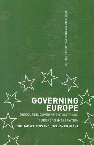 Governing Europe Discourse Governmentality And European Integration William Walters